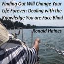 Finding Out Will Change Your Life Forever:  Dealing with the Knowledge You are Face Blind Audiobook