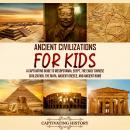 Ancient Civilizations for Kids: A Captivating Guide to Mesopotamia, Egypt, the Early Chinese Civiliz Audiobook