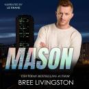 Mason: A Clean Army Ranger Romantic Suspense Book Six Audiobook