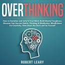 Overthinking: How to Declutter and Unfu*k Your Mind, Build Mental Toughness, Discover Fast Success H Audiobook