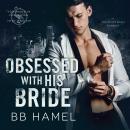 Obsessed with His Bride Audiobook