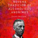[Spanish] - Novena tradición de Alcohólicos Anónimos: Las 12 tradiciones de Alcohólicos Anónimos Audiobook