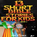 13 Short Bible Stories For Kids Book 2 Audiobook