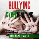 Bullying and Cyberbullying: How Parents and Teachers can Detect, Prevent and Stop Bullying, Implemen Audiobook