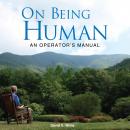 On Being Human: An Operator's Manual Audiobook