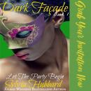 Dark Facade Book One: Let The Party Begin Audiobook