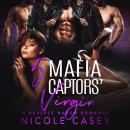 Five Mafia Captors' Virgin: A Reverse Harem Romance Audiobook