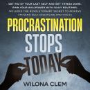 Procrastination Stops Today: Get Rid of Your Lazy Self and Get Things Done. Own Your Willpower with  Audiobook