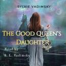 The Good Queen's Daughter Audiobook