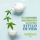 [Spanish] - El cannabis mejorando nuestro estilo de vida Audiobook