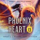 Phoenix Heart: Episode 13 'Creatures of Sydonon' Audiobook