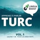 Apprenez à parler turc Vol. 1: Leçons 1-30. Pour les débutants. Audiobook