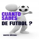 Cuanto Sabes De Fútbol ? Audiobook
