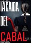 La Caida del Cabal, Parte 1: La caída del cabal, Parte 1 Audiobook