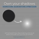Own your shadows coaching sessions, healing meditations & hypnosis session: self healing technique,  Audiobook
