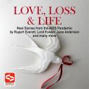 Love, Loss & Life: Real Stories from the AIDS Pandemic by Rupert Everett, Lord Fowler, Jane... Ander Audiobook