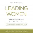 Leading Women: 20 Influential Women Share Their Secrets to Leadership, Business, and Life Audiobook