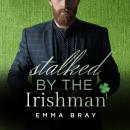 Stalked by the Irishman Audiobook