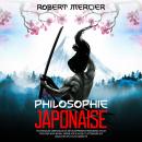 Philosophie JAPONAISE: Techniques orientaux de Développement Personnel pour trouver son Ikigai, gére Audiobook