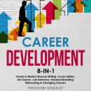Career Development: 8-in-1 Guide to Master Resume Writing, Cover Letters, Job Search, Job Interview, Audiobook