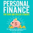 Personal Finance for Teens and College Students: The Complete Guide to Financial Literacy for Teens  Audiobook