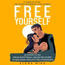 FREE YOURSELF! A Complex PTSD and Narcissistic Abuse Recovery Workbook for Women: 10 steps to go fro Audiobook