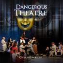 Dangerous Theatre: The Federal Theatre Project as a Forum for New Plays Audiobook