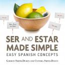 Ser and Estar Made Simple: Easy Spanish Concepts Audiobook