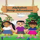 Alphabet Soup Adventure Audiobook