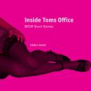 Inside Toms Office: BDSM Short Stories Audiobook