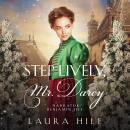 Step Lively, Mr. Darcy: A Lighthearted Darcy and Elizabeth Christmastime Romance Audiobook