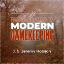 A Practical Guide To Modern Gamekeeping: Essential information for part-time and professional gameke Audiobook