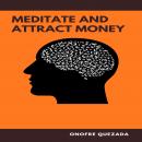Meditate And Attract Money Audiobook