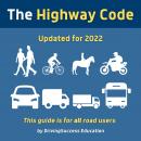 The Highway Code: Updated for 2022 Audiobook