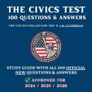 The Civics Test - 100 Questions & Answers for the Naturalization Test & U.S. Citizenship: Study Guid Audiobook
