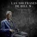 [Spanish] - Las 100 frases de Bill W. Audiobook