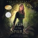Flight of the Spark: A YA Epic Fantasy Audiobook