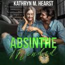 Absinthe Minded: A single dad, second-chance romance, Kathryn M. Hearst