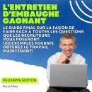 L'entretien d'embauche gagnant: Le guide final sur la façon de faire face à toutes les questions que Audiobook