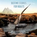 Bedtime Stories For Adults: Guided Sleep Meditation For Relaxation, Overcoming Insomnia & Better Sle Audiobook