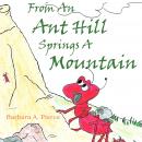 From An Ant Hill Springs A Mountain Audiobook