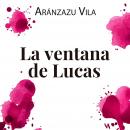 [Spanish] - La ventana de Lucas Audiobook