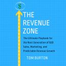 The Revenue Zone: The Ultimate Playbook for the Next Generation of B2B Sales, Marketing, and Predict Audiobook