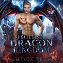 Rebuilding his Dragon Kingdom Audiobook