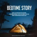 Bedtime Story: Guided Sleep Meditation For Relaxation, Overcoming Insomnia & Better Sleep (Night In  Audiobook