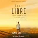 [French] - Être libre, c'est possible: La puissance de la grâce dans le combat pour la pureté Audiobook