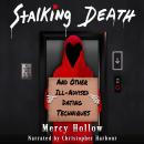 Stalking Death and Other Ill-Advised Dating Techniques: A Reaper Dark Comedy Audiobook