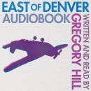East of Denver Audiobook