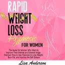 Rapid Weight Loss Hypnosis for Women: The Guide for Women Who Want to Improve Their Internal and Ext Audiobook