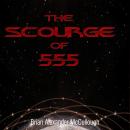 The Scourge of 555 Audiobook